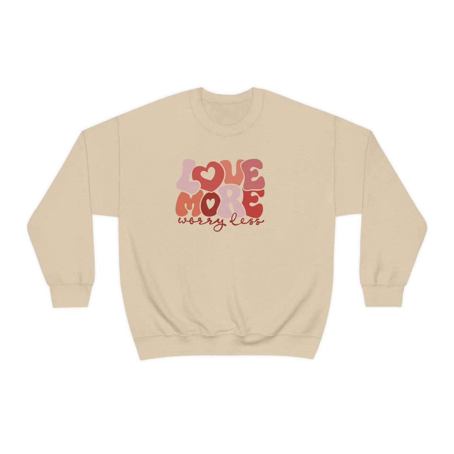 Love More Worry Less Sweatshirt, Valentines Day Gift, Love Sweatshirt, Gift for Girlfriend, Worry Less Tee, Inspirational Gift,Love More tee