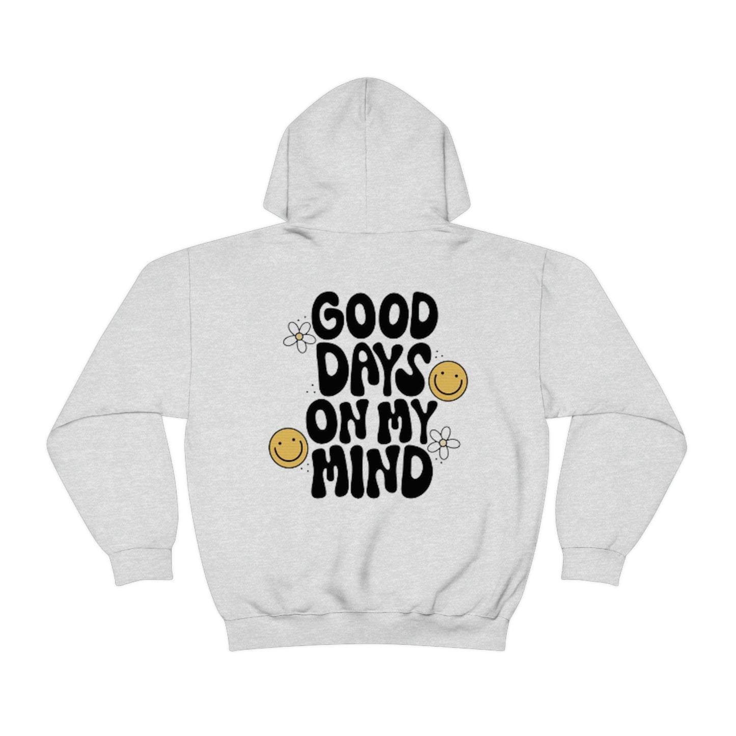 Good Days on my mind Hoodie - Retro Hoodie - Wording on back of hoodie - Smiley Hoodie - Trendy Hoodie - VSCO Hoodie