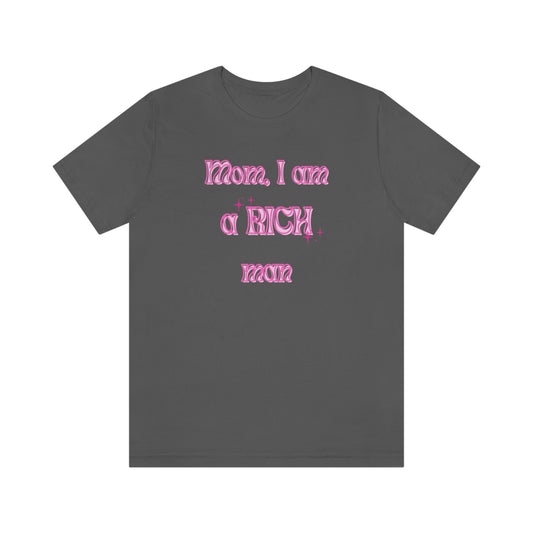 Mom I am a Rich Man Tee, Vintage Aesthetic, Equal Rights, Empowered Woman, Feminist Gift, Trendy Shirt, Aesthetic Shirt