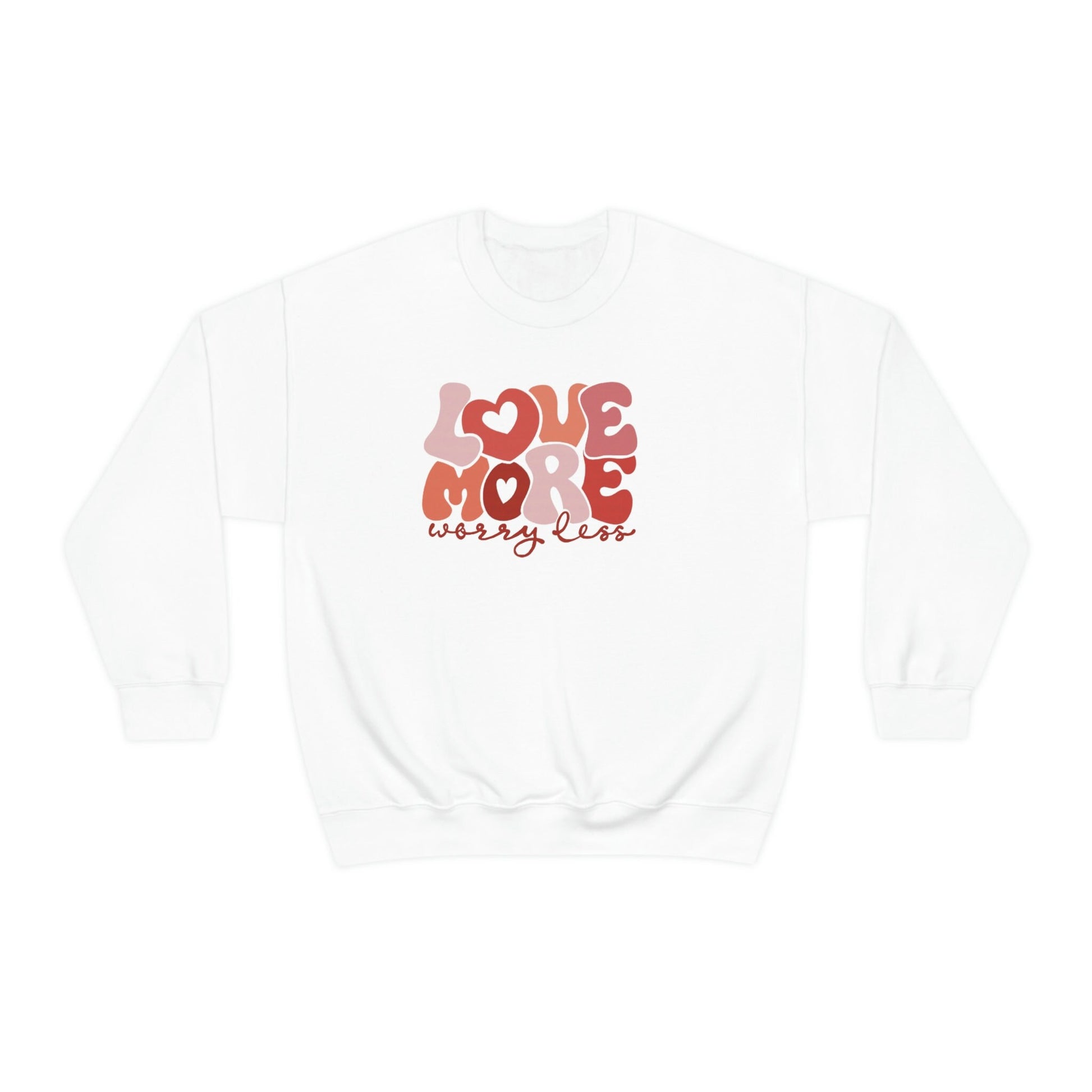 Love More Worry Less Sweatshirt, Valentines Day Gift, Love Sweatshirt, Gift for Girlfriend, Worry Less Tee, Inspirational Gift,Love More tee