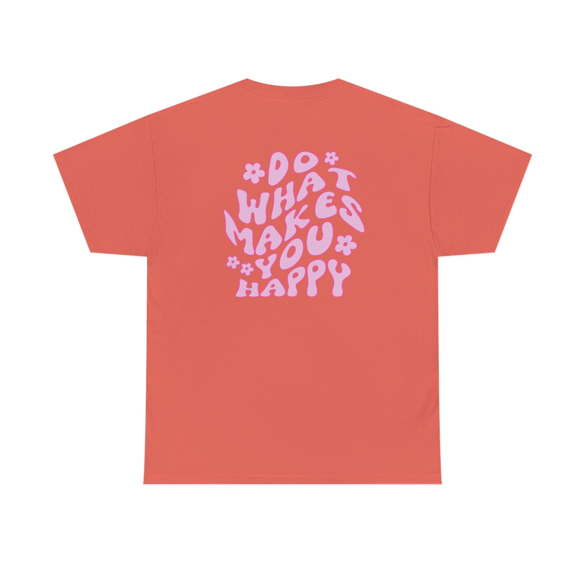 Do What Makes You Happy Shirt, Words On Back Shirt, Trendy Shirt, Retro Shirt, Preppy VSCO Shirt, Inspirational Shirt, Smiley Face